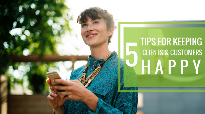 5 Tips for Keeping Clients & Customers Happy.png?noresize