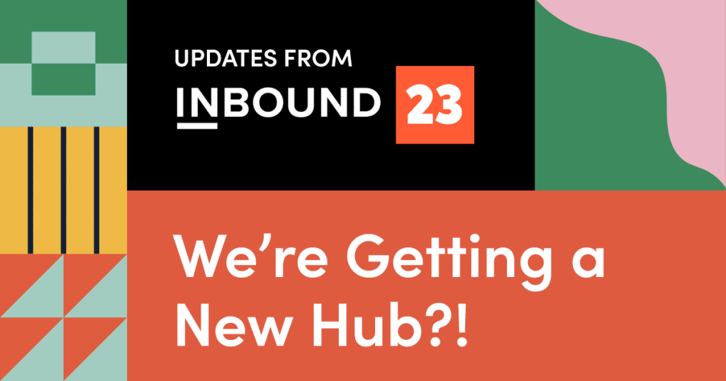 Updates from INBOUND: We're Getting a New Hub?! - MINDSCAPE